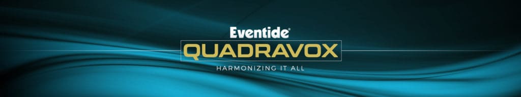 Quadravox by Eventide - FREE for 1 Week! 3 Quadravox by EventideHeader