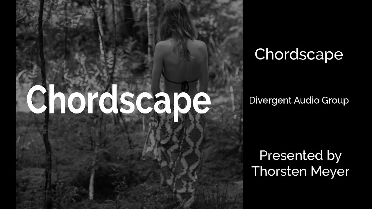Using Chordscape by Divergent Audio Group 31 Divergent Audio Group Chordscape