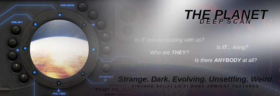 The Planet Deep Scan Review - a sci-fi and dark ambient sample library by Atom Hub 36 The Planet Deep Scan new sci fi dark ambient sample library