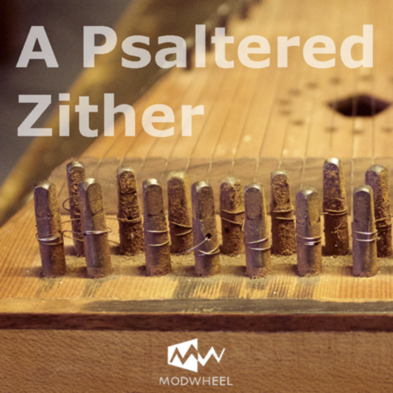 Psaltered Zither by MODWHEEL Released