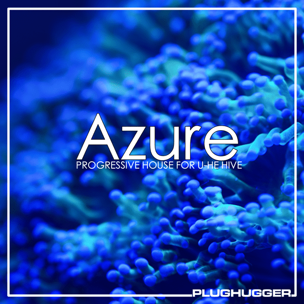 Plughugger  Releases Azure for u-he Hive and an Omnisphere Freebie