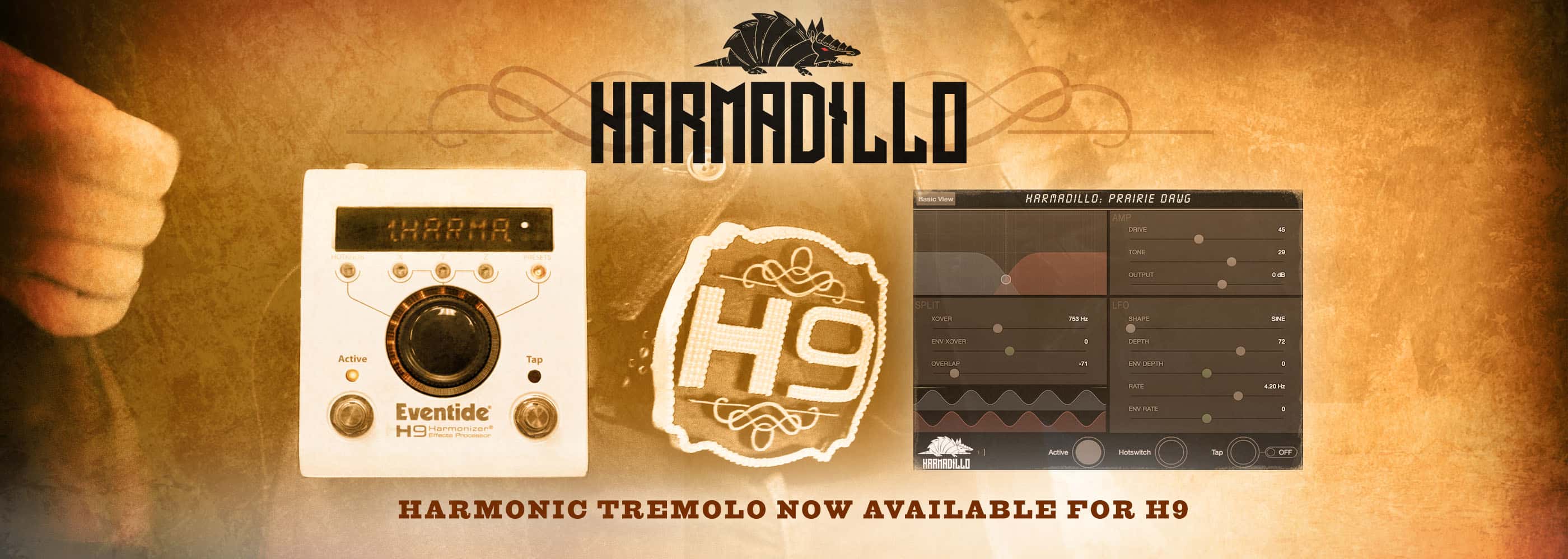 Eventide’s H9 Harmonizer® adds its 51st effect, “Harmadillo” a mind-bending harmonic tremolo tuned for guitar and bass 31 GH EVN Harmadillo HOME PRODUCT MOBILE V401 GH EVN Harmadillo Sale PRODUCTPAGE V3