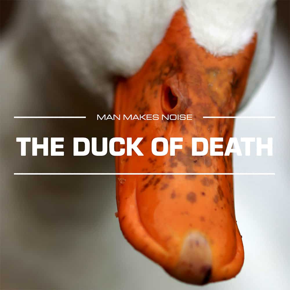 The Duck of Death by Man Makes Noise Cover