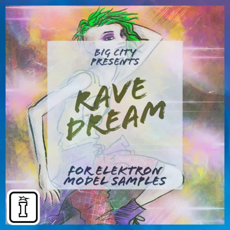 BIG CITY – Rave Dream – Elektron Model Sample Pack by Isotonik Studios