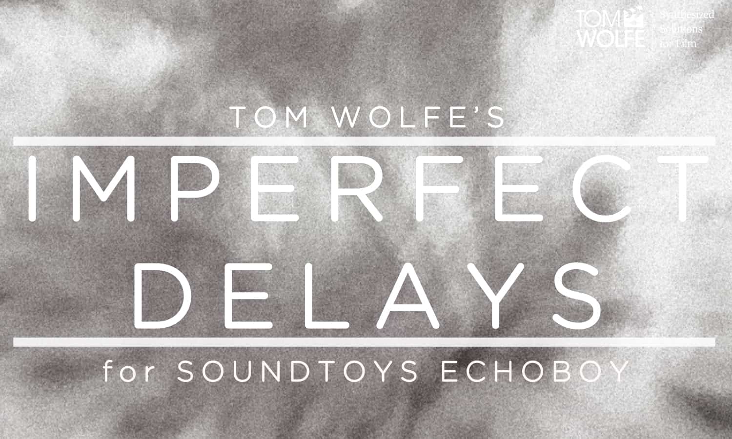 Imperfect Delays for Soundtoys EchoBoy