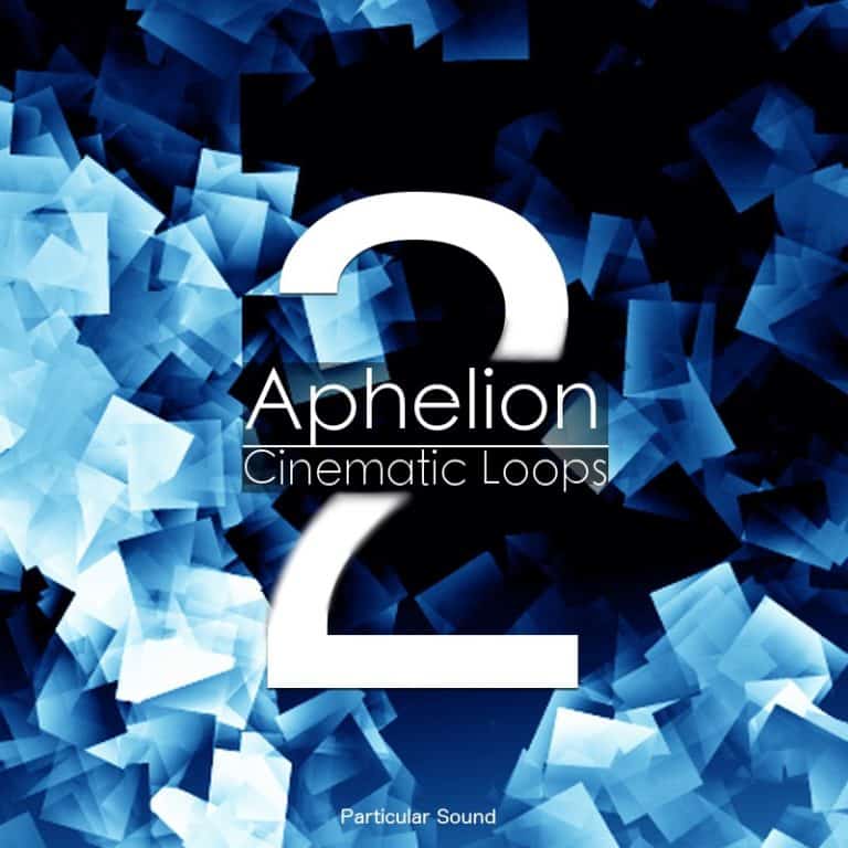 Aphelion Cinematic Loops 2 for Kontakt Released by Particular Sound