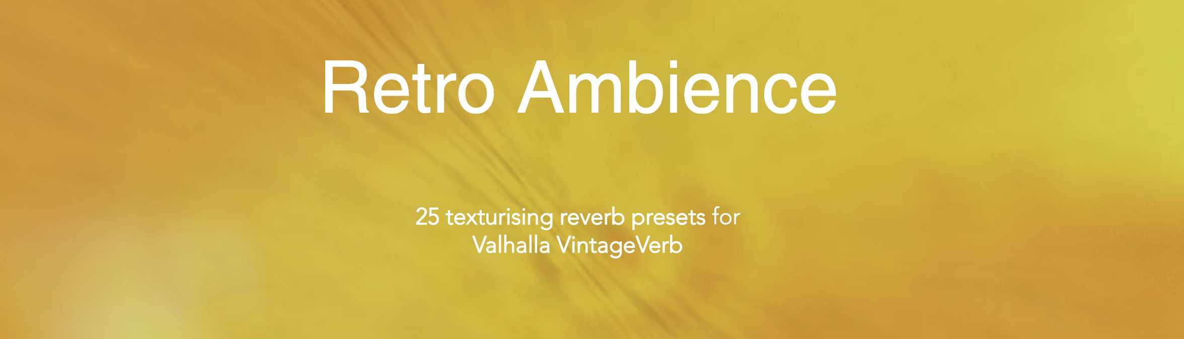 Retro Ambience for Valhalla VintageVerb Sale