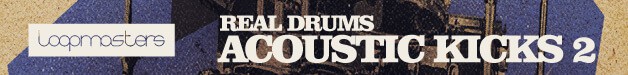 Real Drums Acoustic Kicks 2 by Loopmasters 3 L37 REAL DRUM Banner 628 1