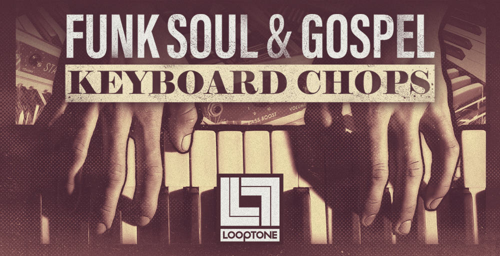 LOOPTONE FUNK SOUL GOSPEL KEYBOARD CHOPS 1000 X 512 1