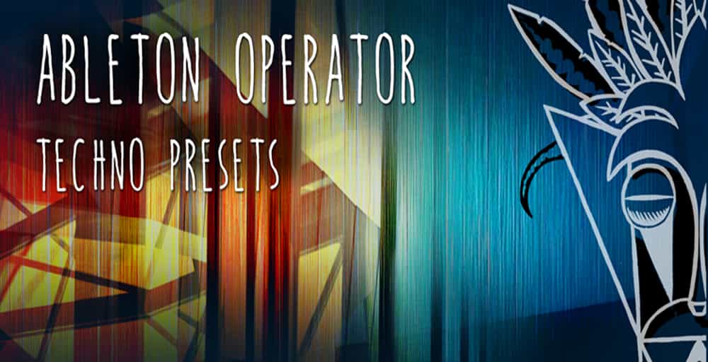 Ableton Operator Techno Presets by Mind Flux