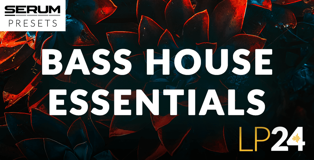 LP24 Bass House Essentials 1000x512 1