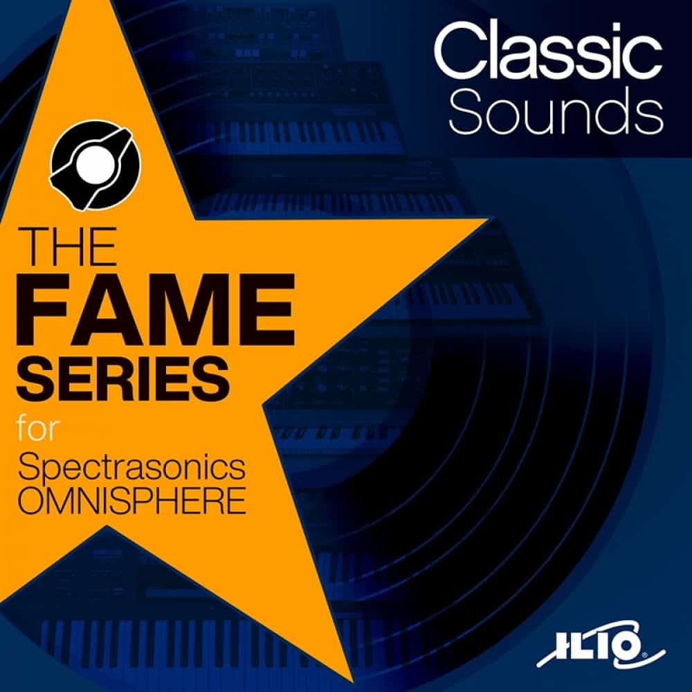The Fame Series: Classic Sounds — Patches for Omnisphere 2 3 The Fame Series Classic Sounds — Patches for Omnisphere 2