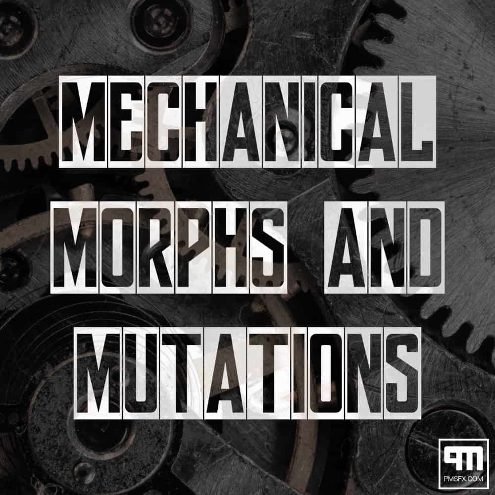 PMSFX-launches-NEW-PACK-Mechanical-Morphs-Mutations
