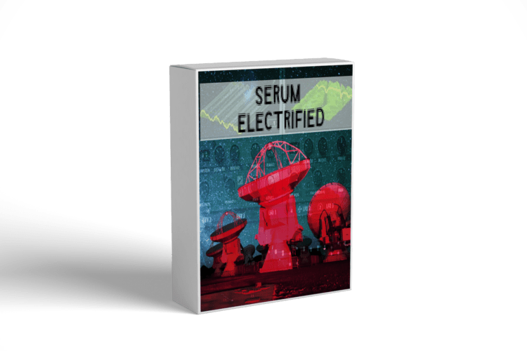 SERUM ELECTRIFIED a Collection Of 54 “electromagnetic” Serum Presets