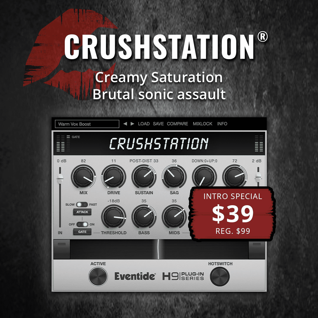 Eventide CrushStation –  Creamy Saturation to a Brutal Sonic Assault