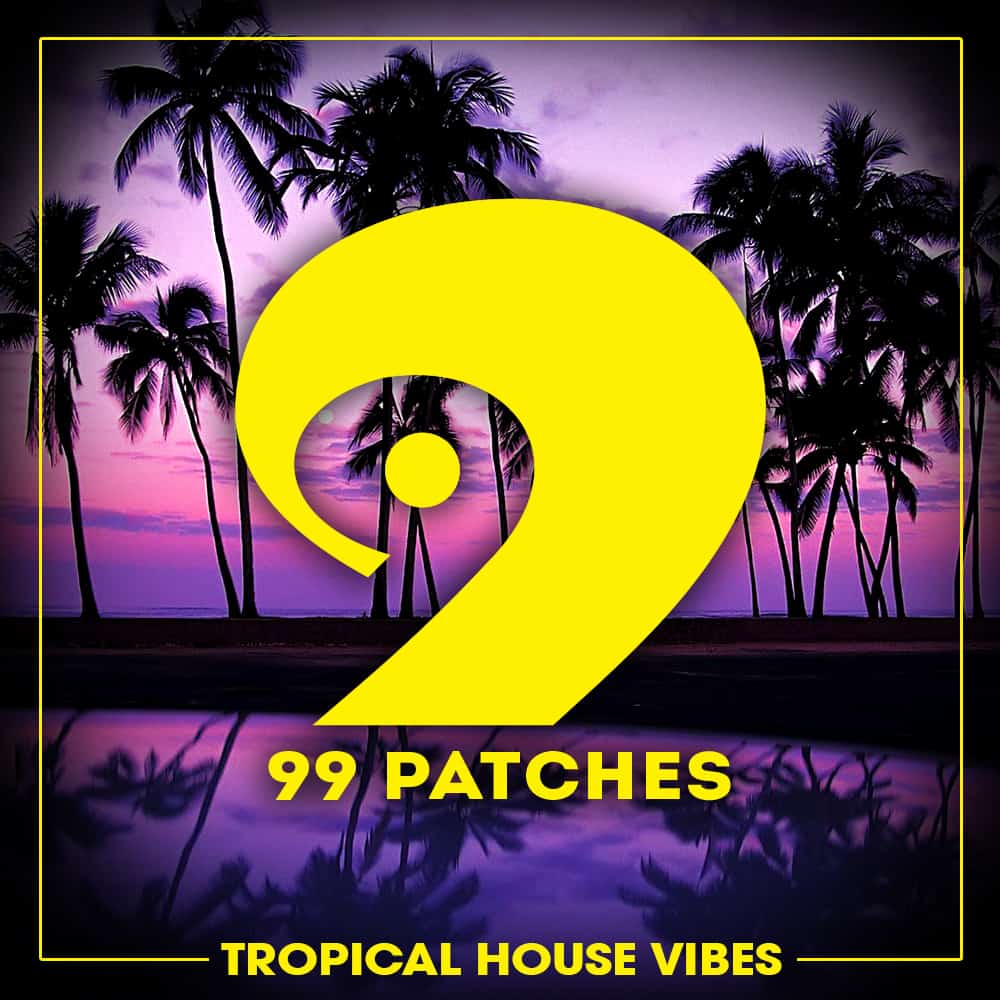 99 Patches Tropical House Vibes 1000 web