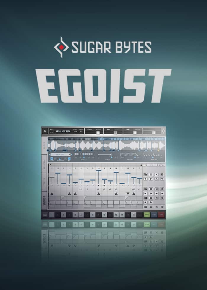 EGOIST SALE, a Slicer, Bass, Beat, and an Effect Sequencer by Sugar Bytes