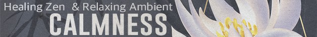 Calmness: Healing Zen & Relaxing Ambient by Famous Audio 5