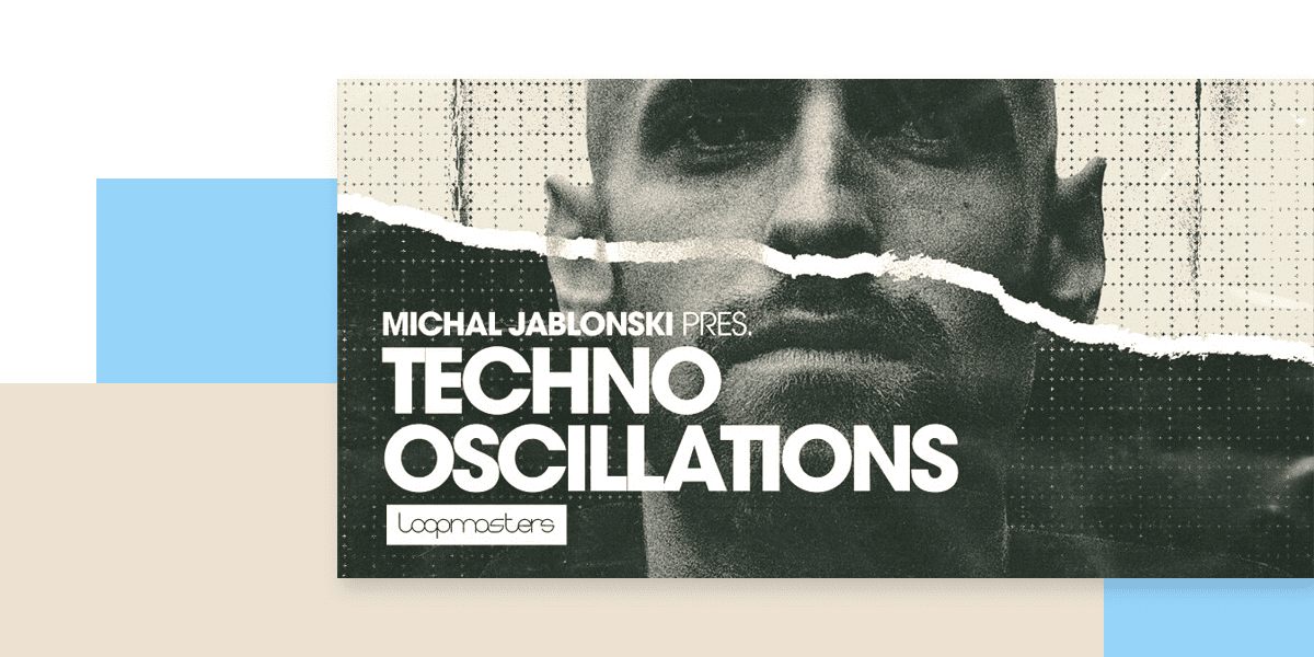 Michal Jablonski - Techno Oscillations by Loopmasters