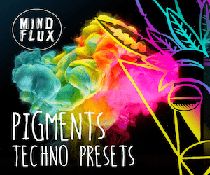 Pigments - Techno Presets by Mind Flux 64 pigments techno presets 300x250 1