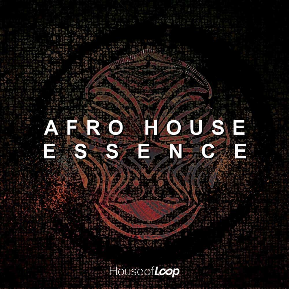 House of Loops - Afro House Essence 50 AFRO HOUSE ESSENCE 1000X1000WEB