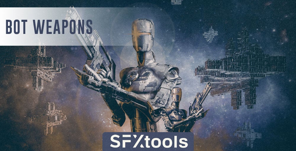 SFXtools - Bot Weapons 3 ST BW SciFi Robot Weapon 1000x512 web