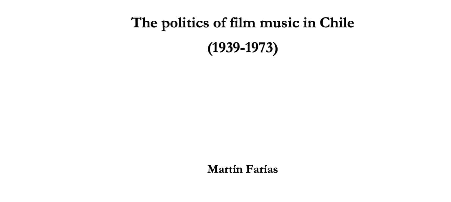 The Politics of Film Music in Chile by Martin Farias
