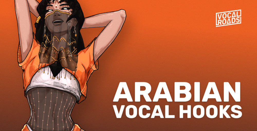 Vocal Roads – Arabian Vocal Hooks 32 Vocal Roads Arabian Vocal Hooks 1000x512 web