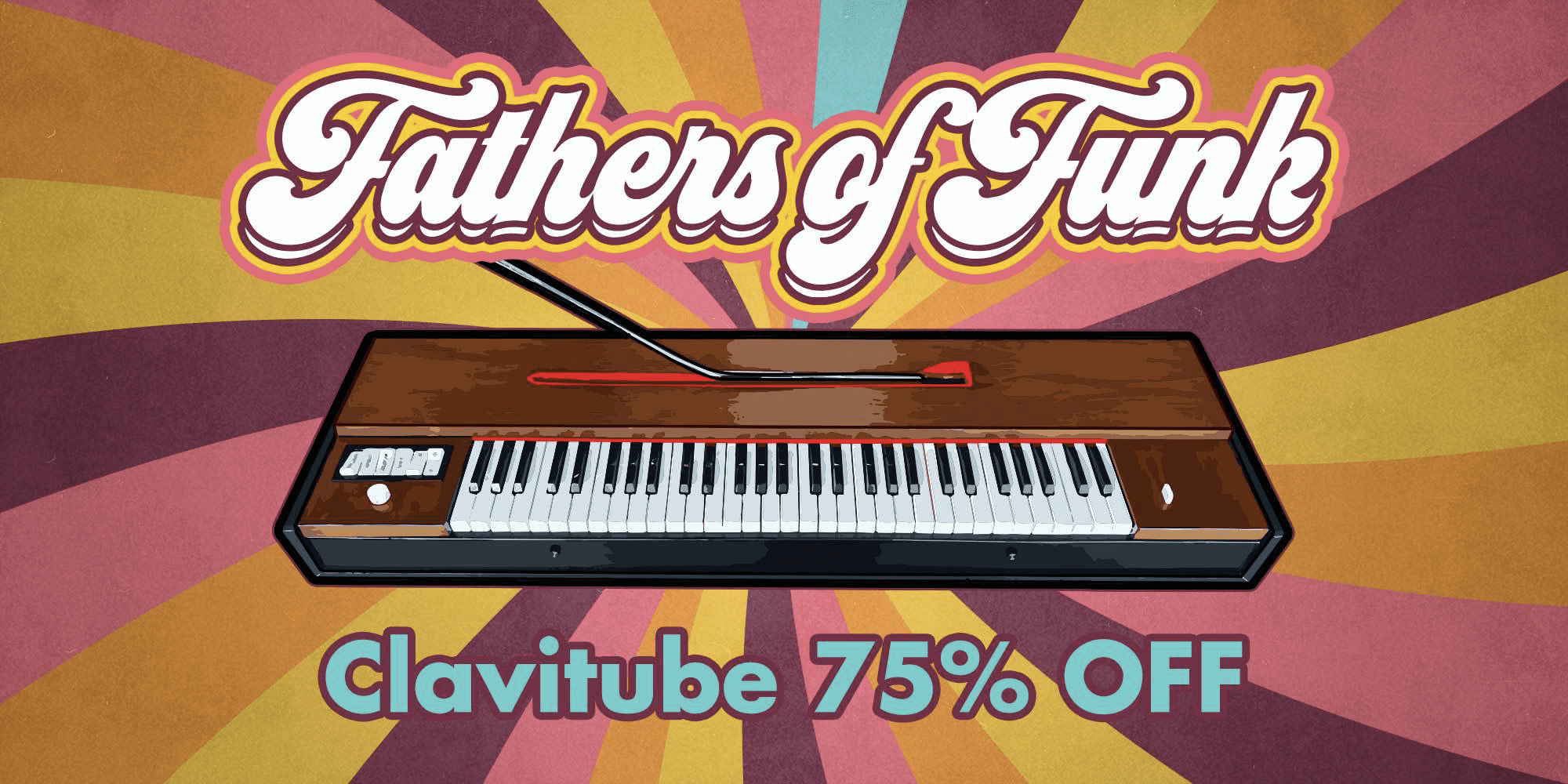 Fathers of Funk Krazy Deal – SAVE 75% on Clavitube Collection