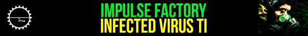 Industrial Strength - Impulse Factory - Infected Virus TI 6 7 IMPULSE FACTORY INFECTED VIRUS ACCSES VIRUS TI PATCHES RAW STYLE HARD DANCE HARDCORE EDM SCREECHS LEADS 628 X 75 1