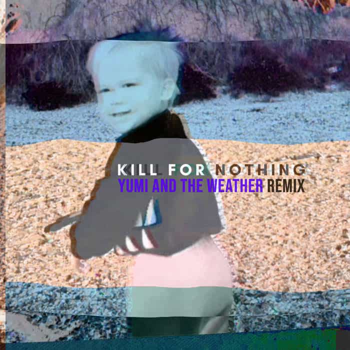 I Kill for Nothing Yumi And The Weather Remix by CLT DRP