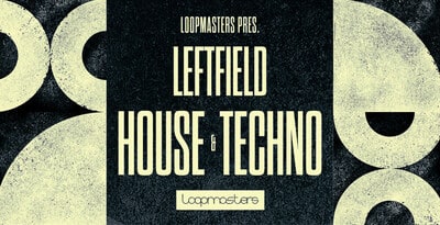 Loopmasters – Leftfield House & Techno