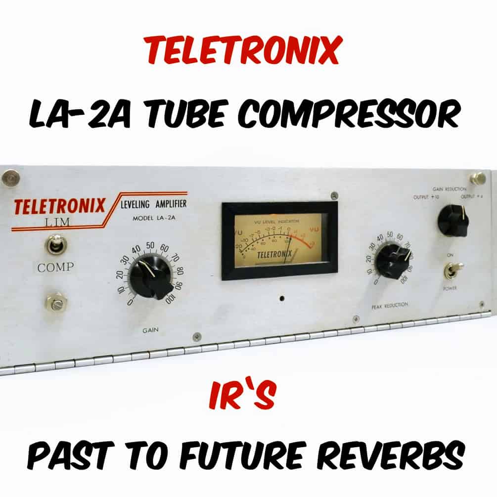 TELETRONIX LA 2A TUBE COMPRESSOR Impulse Responses IR