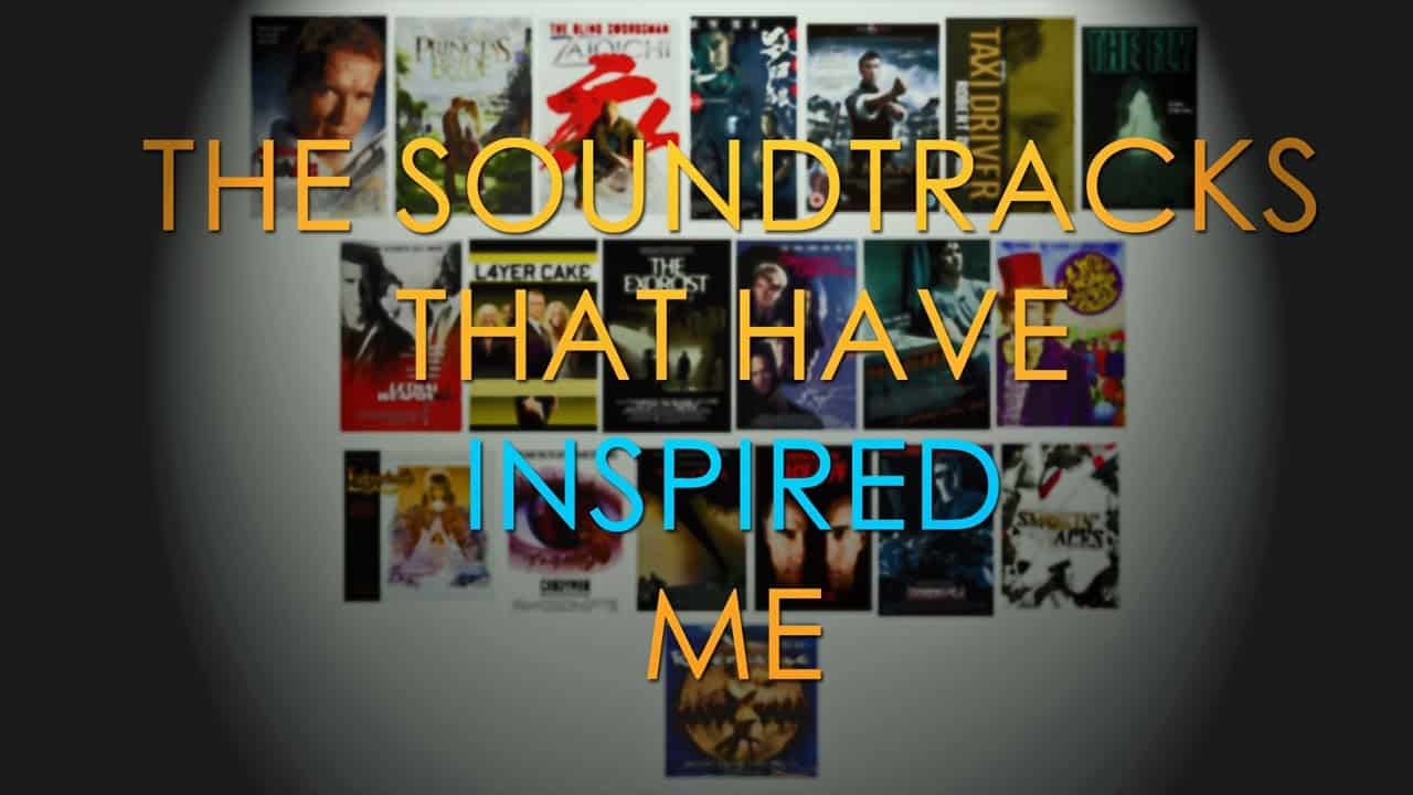 The Soundtracks That Have Inspired Me