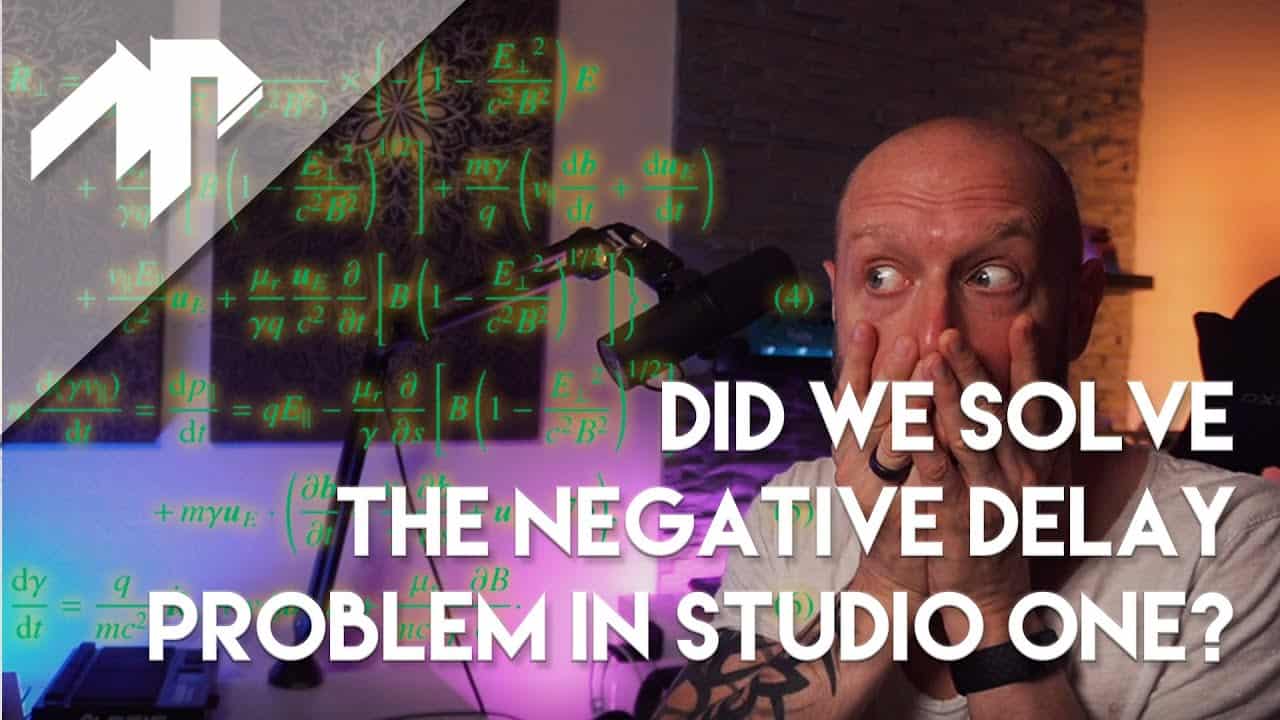 Did we solve the Presonus Studio One Negative Delay Problem?