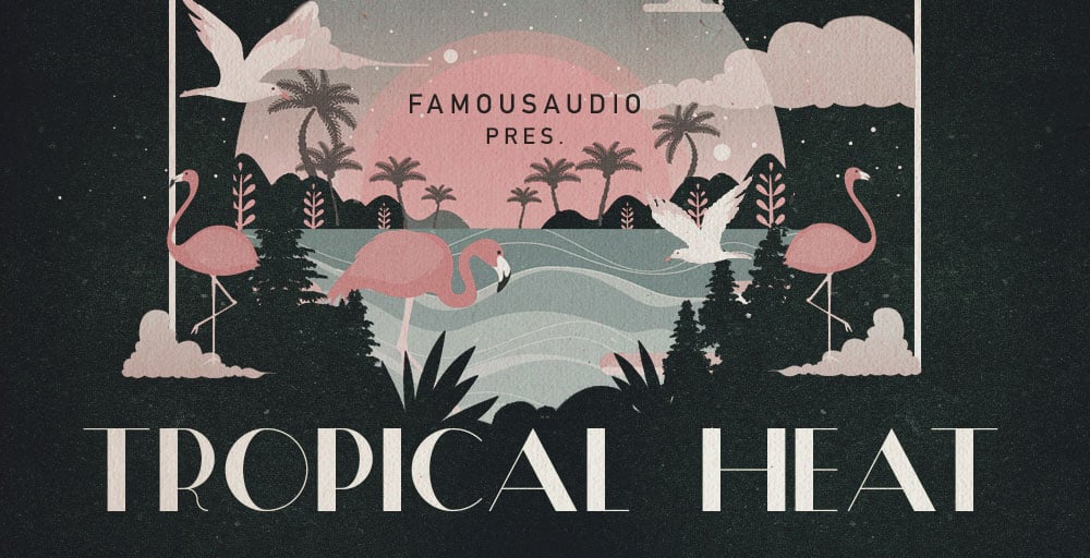 Famous Audio - Tropical Heat 3 FA TH TropicalHouse 1000x512 web