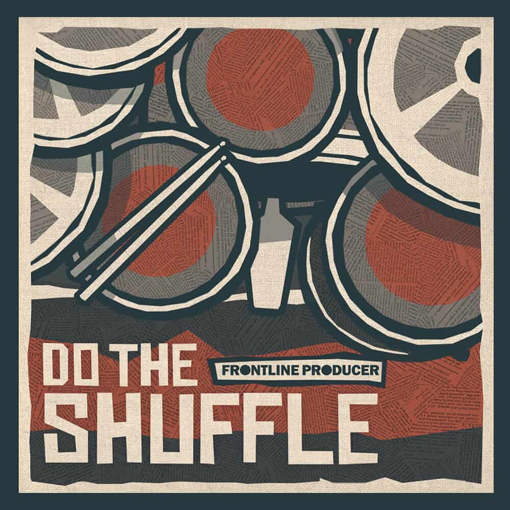 Frontline Producer - Do The Shuffle 31 FRONTLINE DO THE SHUFFLE 1000 X 1000 REDUCED TEXT