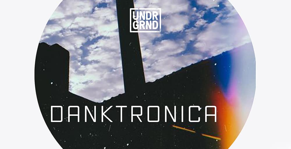 UNDRGRND SOUNDS - DANKTRONICA 3 danktronica 512