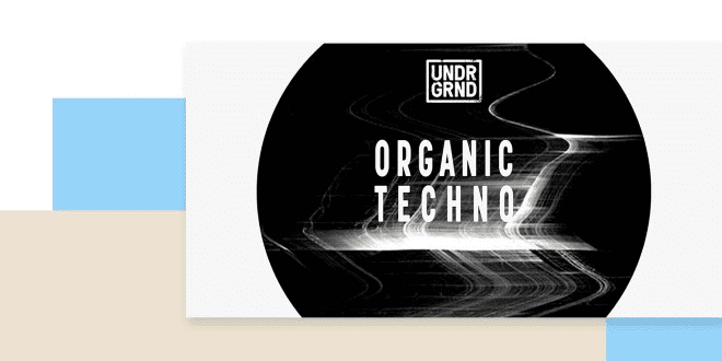 UNDRGRND Sounds – Organic Techno