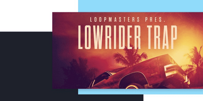 Loopmasters – Lowrider Trap
