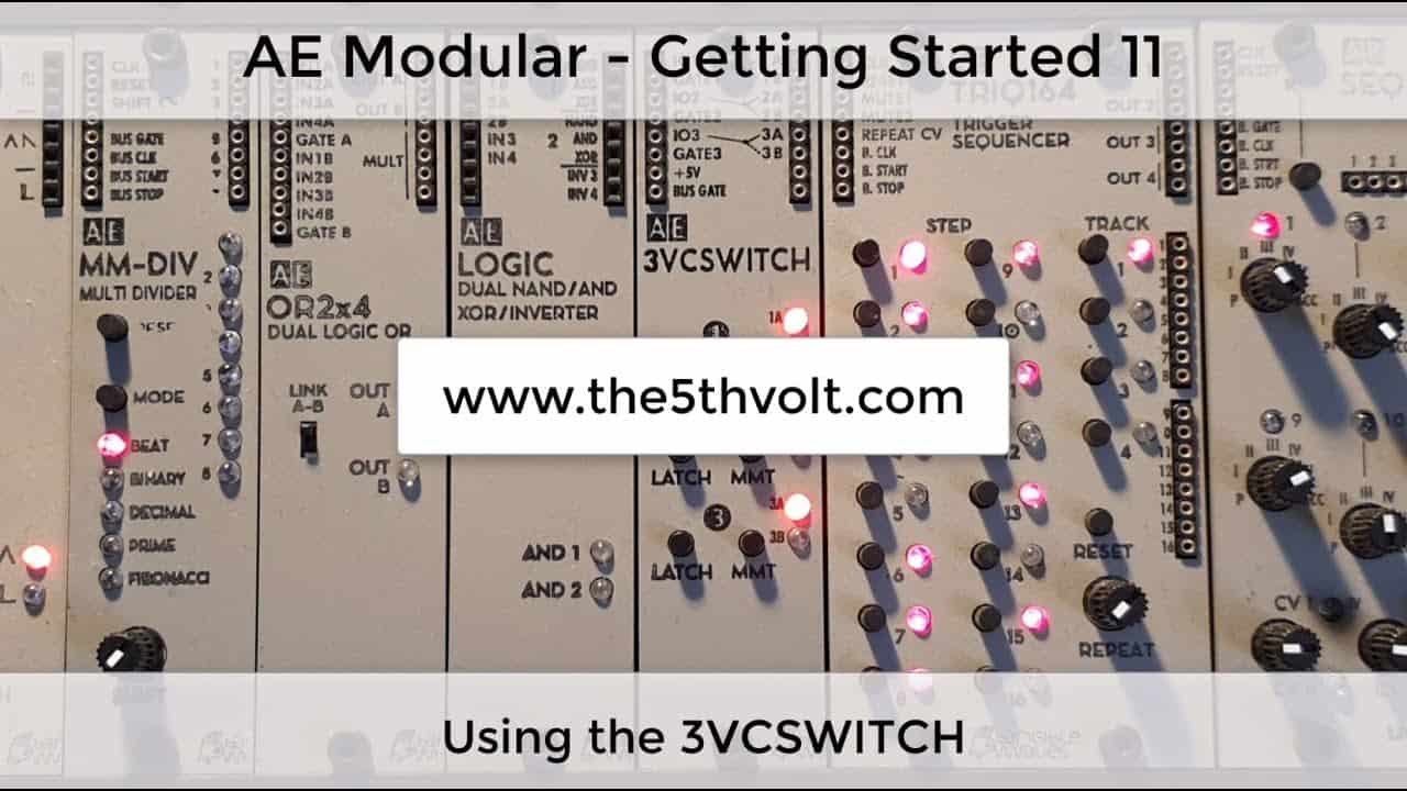 AE Modular Beginner Course – Getting Started 11 – Using the 3VCSWITCH