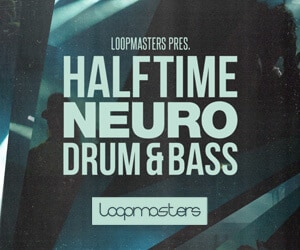Loopmasters - Halftime Neuro Drum & Bass 4 LM HALFTIME NEURO DRUM BASS 300 x 250