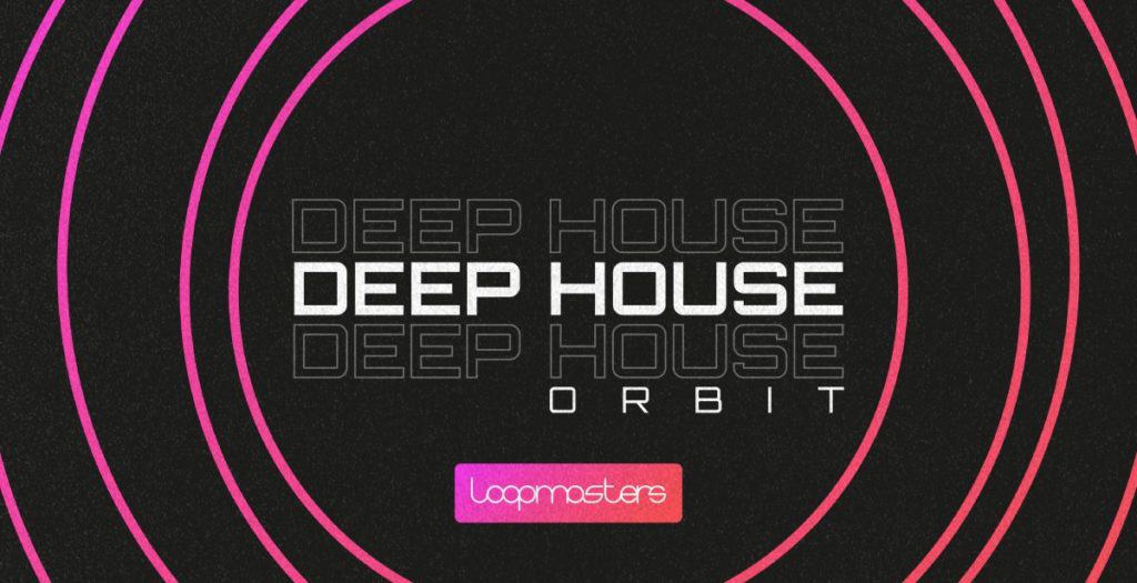 Loopmasters - Deep House Orbit 3 deep house orbit