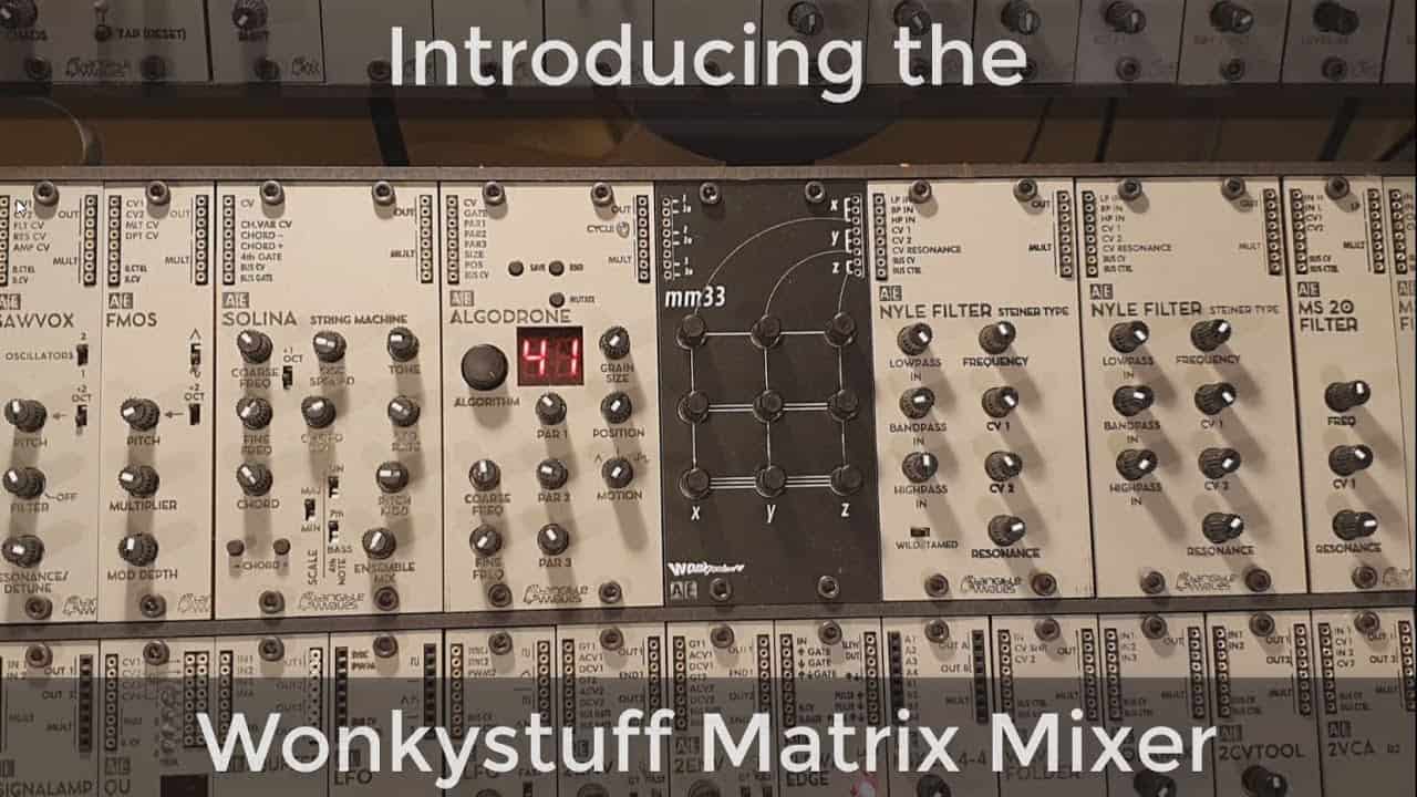 AE Modular – Getting Started 18 – Wonkystuff Matrix Mixer
