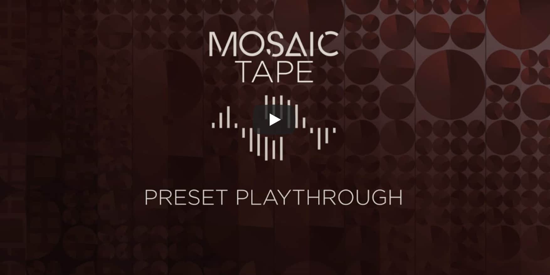 Mosaic Tape - Preset Playthrough | Heavyocity