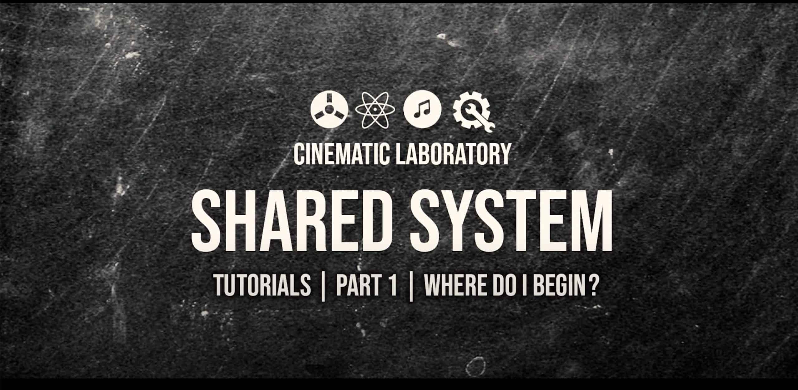 Shared-System-Tutorials-Part-1-Where-Do-I-Begin