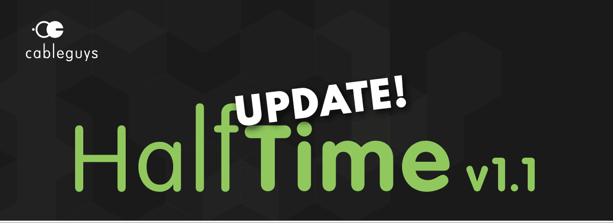 Cableguys Released Updated HalfTime v1.1