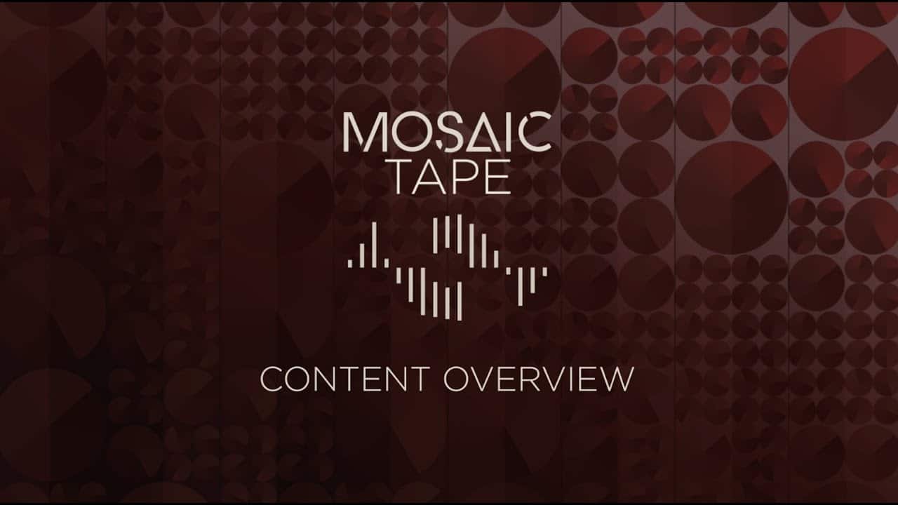 Mosaic Tape – Content Overview | Heavyocity