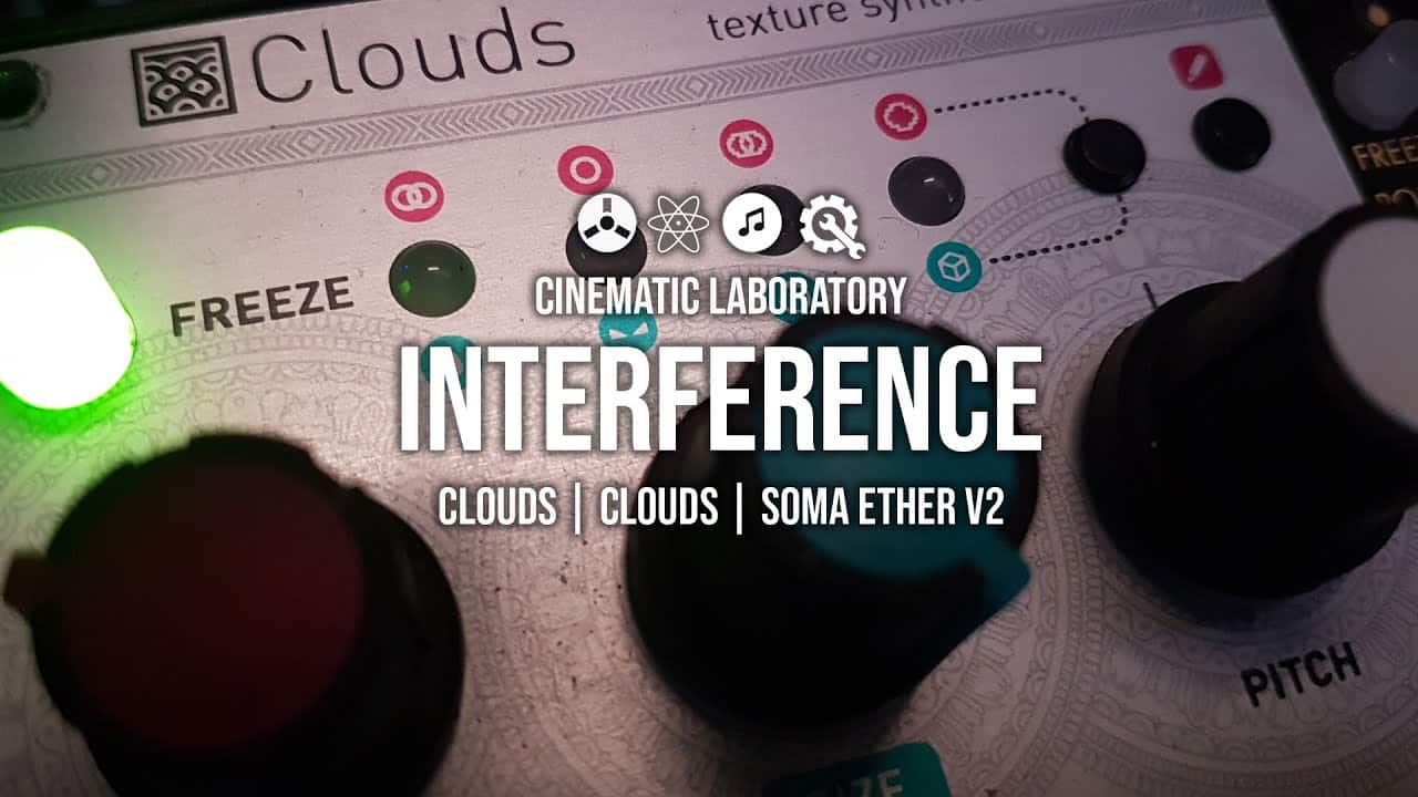 Interference – Playing with #Clouds saved buffers and the #Soma #Ether V2