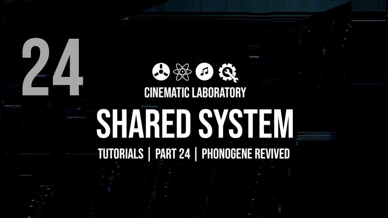 Shared System Tutorials | Part 24 – Phonogene Revived